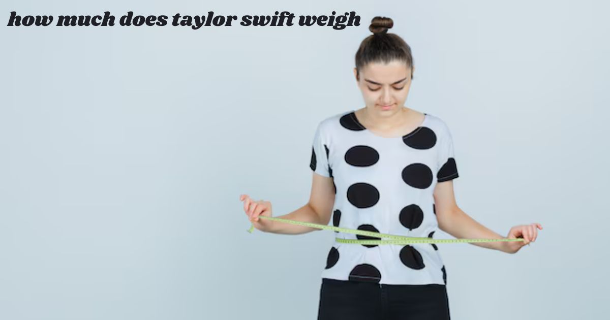 how much does taylor swift weigh