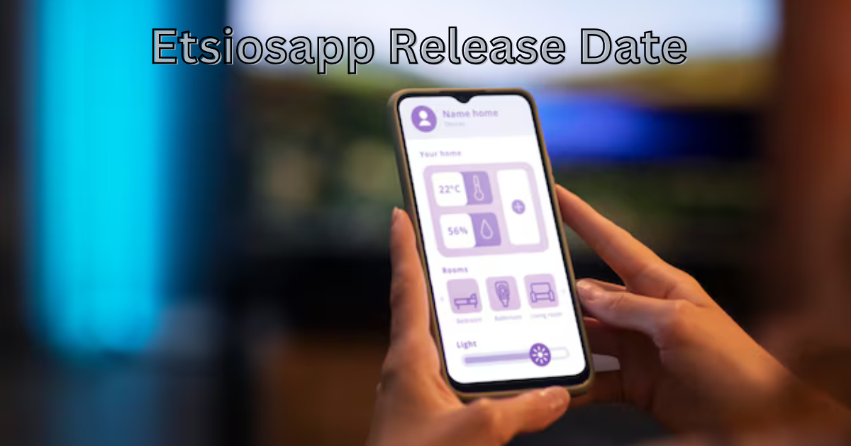 Etsiosapp Release Date