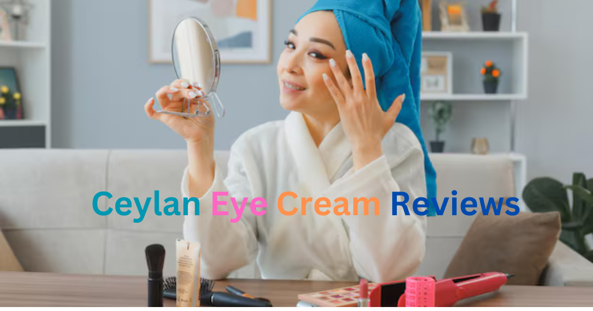 Ceylan Eye Cream Reviews