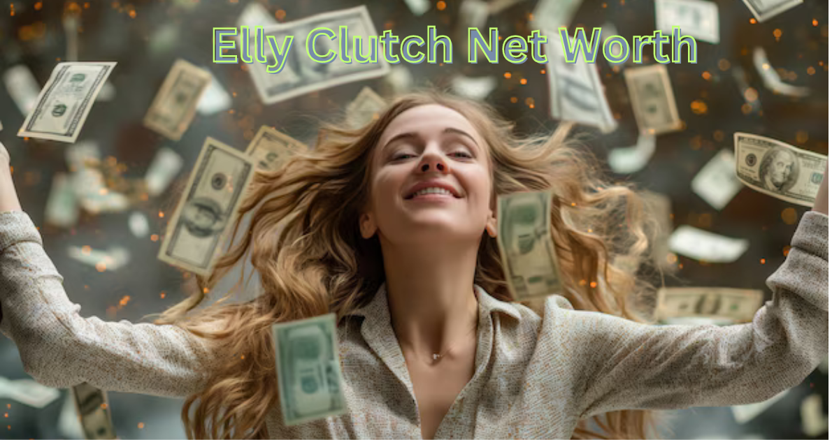 Elly Clutch Net Worth