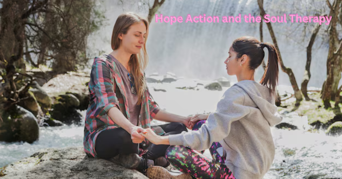 Hope Action and the Soul Therapy